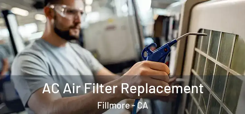  AC Air Filter Replacement Fillmore - CA