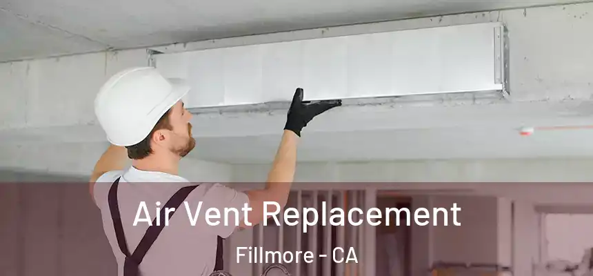  Air Vent Replacement Fillmore - CA