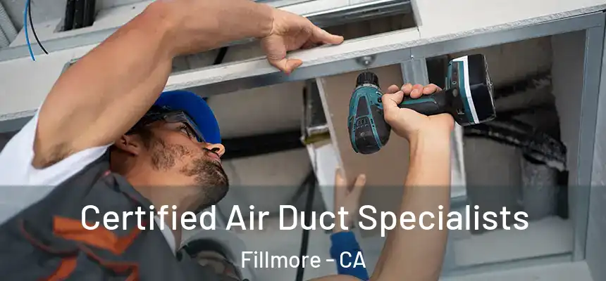 Certified Air Duct Specialists Fillmore - CA