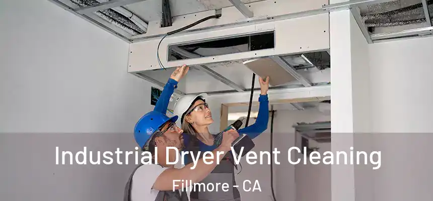 Industrial Dryer Vent Cleaning Fillmore - CA