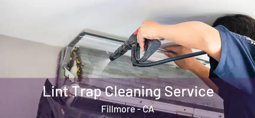  Lint Trap Cleaning Service Fillmore - CA
