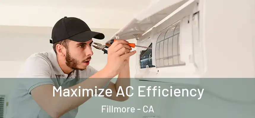  Maximize AC Efficiency Fillmore - CA