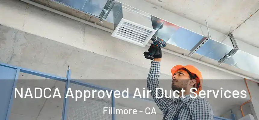  NADCA Approved Air Duct Services Fillmore - CA