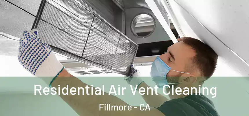  Residential Air Vent Cleaning Fillmore - CA